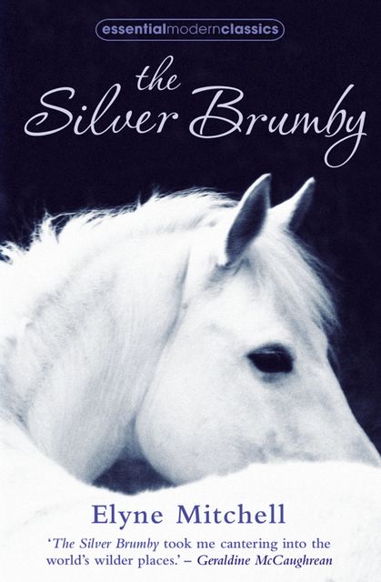 The Silver Brumby (Essential Modern Classics), Elyne Mitchell