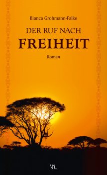 Der Ruf nach Freiheit, Bianca Grohmann-Falke