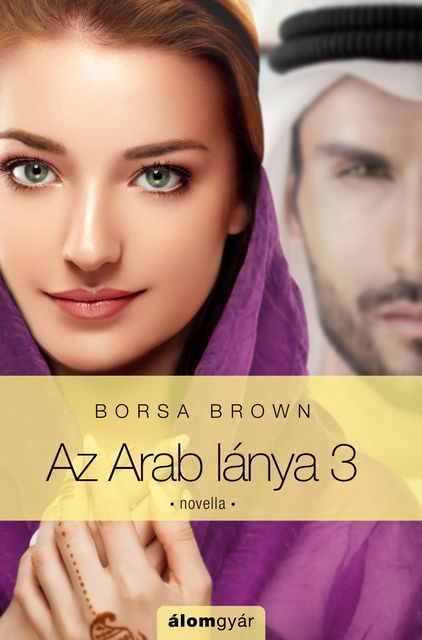 Az Arab lánya 3, Borsa Brown