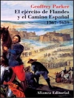 El Ejército De Flandes Y El Camino Español 1567–1659, Parker Geoffrey