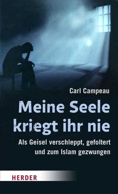 Meine Seele kriegt ihr nie, Carl Campeau