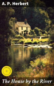 The House by the River, A.P. Herbert