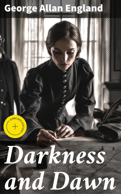 Darkness and Dawn, George Allan England