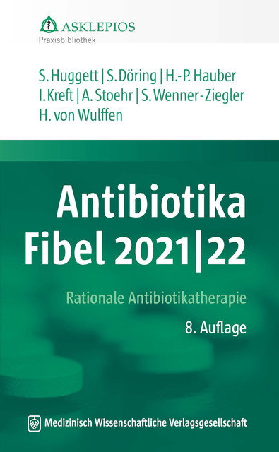 Antibiotika-Fibel 2021/22, Albrecht Stoehr, Hans-Peter Hauber, Hinrik Wulffen, Isabel Kreft, Susanne Huggett, Stefanie Döring, Susanne Wenner-Ziegler