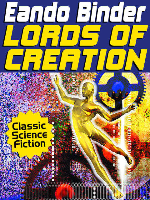 Lords of Creation, Eando Binder