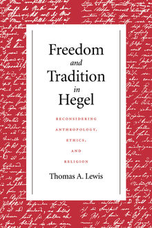 Freedom and Tradition in Hegel, Thomas Lewis