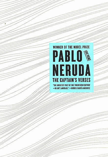 The Captain's Verses: Love Poems, Pablo Neruda