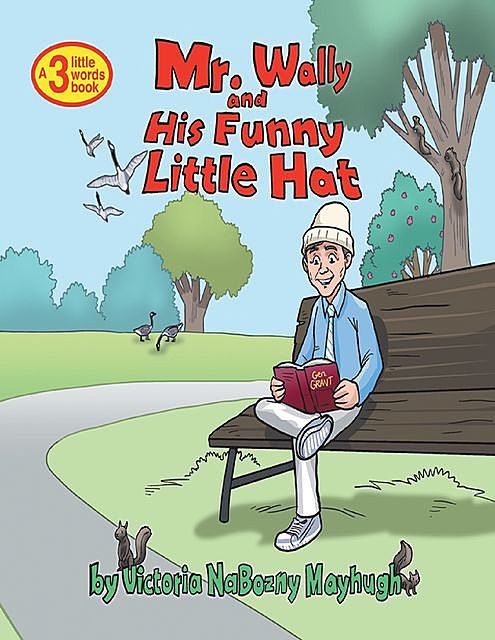Mr. Wally and His Funny Little Hat: A 3 Little Words Book, Victoria NaBozny Mayhugh