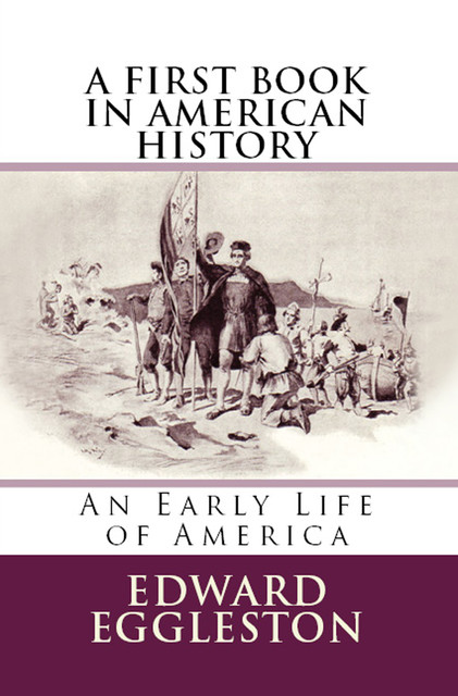 First Book in American History, Edward Eggleston