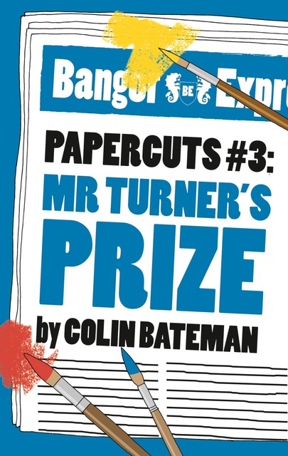 Papercuts 3: Mr Turner's Prize, Colin Bateman