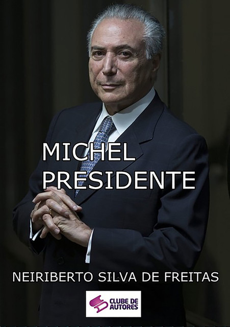 Michel Presidente, Neiriberto Silva De Freitas