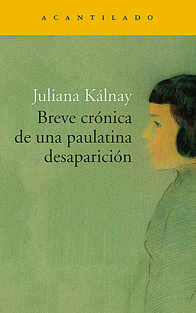 Breve crónica de una paulatina desaparición, Juliana Kálnay
