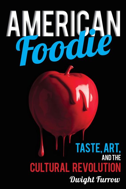 American Foodie, Dwight Furrow