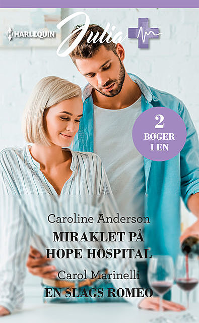 Miraklet på Hope Hospital/En slags Romeo, Carol Marinelli, Caroline Anderson