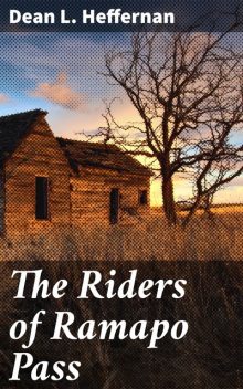 The Riders of Ramapo Pass, Dean L. Heffernan