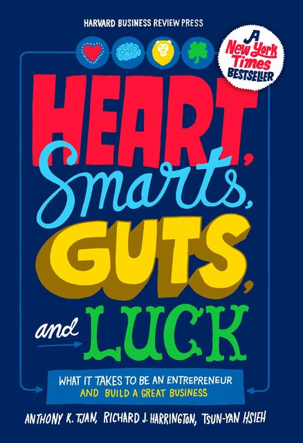 Heart, Smarts, Guts, and Luck, Anthony Tjan, Richard Harrington, Tsun-Yan Hsieh