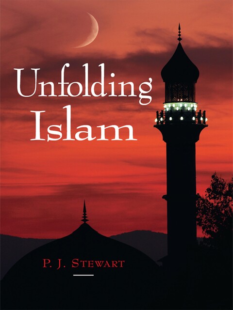 Unfolding Islam, Phillip Stewart