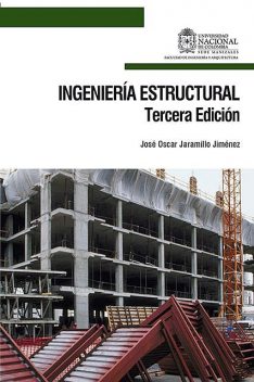 Ingeniería estructural. 3 ediciones, José Oscar Jaramillo Jiménez