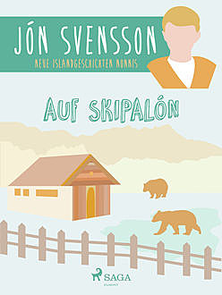 Auf Skipalón: neue Islandgeschichten Nonnis, Jón Svensson
