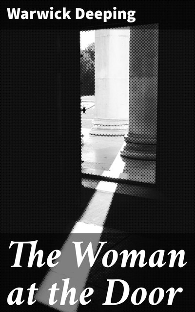 The Woman at the Door, Warwick Deeping