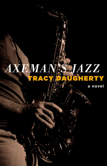 Axeman's Jazz, Tracy Daugherty
