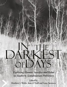 In the Darkest of Days, Sean O’Neill, Lasse Sørensen, Matthew J. Walsh