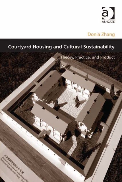 Courtyard Housing and Cultural Sustainability, Donia Zhang