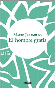 El hombre gratis, Mario Jaramillo