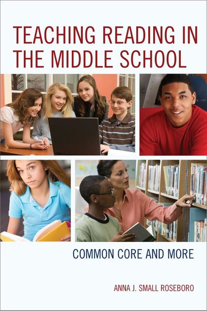 Teaching Reading in the Middle School, Anna J. Small Roseboro