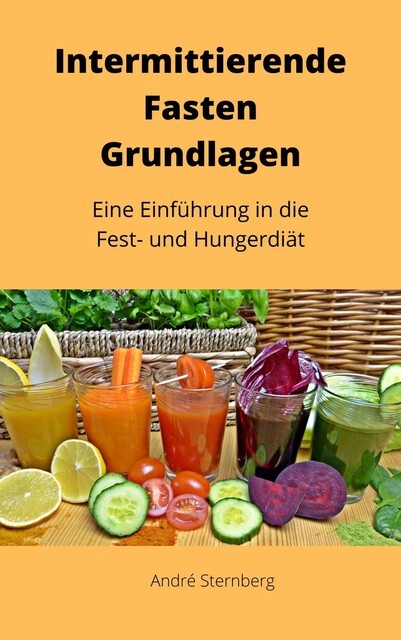 Intermittierende Fasten Grundlagen, André Sternberg