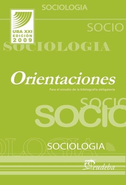Sociología. Orientaciones para el estudio de la bibliografía obligatoria, Programa UBA XXI Universidad de Buenos Aires