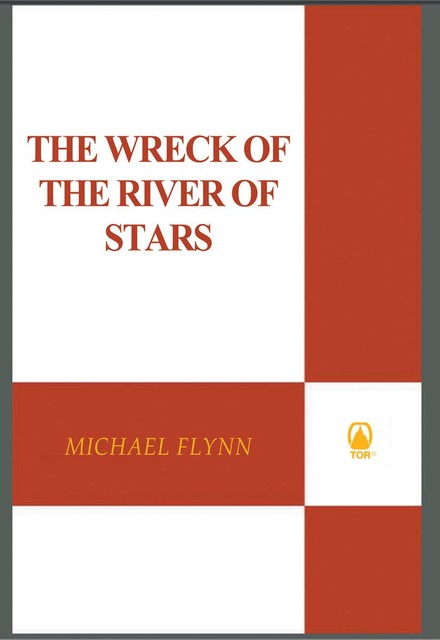 The Wreck of the River of Stars, Michael Flynn