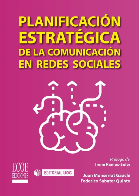 Planificación estratégica de la comunicación en redes sociales, Federico Sabater Quinto, Juan Monserrat Gauchi