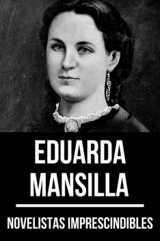 Novelistas Imprescindibles – Eduarda Mansilla, August Nemo, Eduarda Mansilla