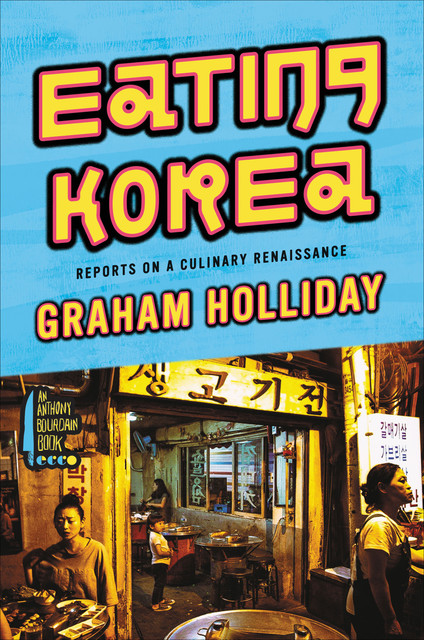 Eating Korea, Graham Holliday
