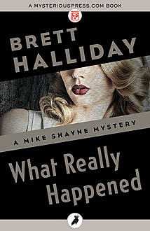 What Really Happened, Brett Halliday