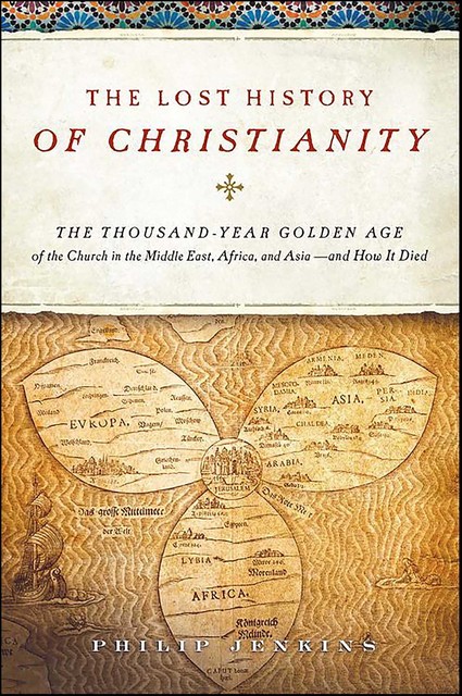 The Lost History of Christianity, John Jenkins