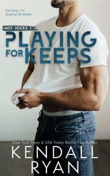 Playing for Keeps (Hot Jocks Book 1), Kendall Ryan