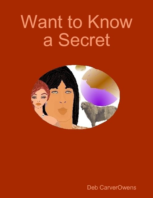 Want to Know a Secret, Deb CarverOwens