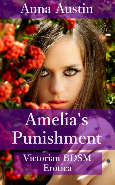 Amelia's Punishment, Anna Austin