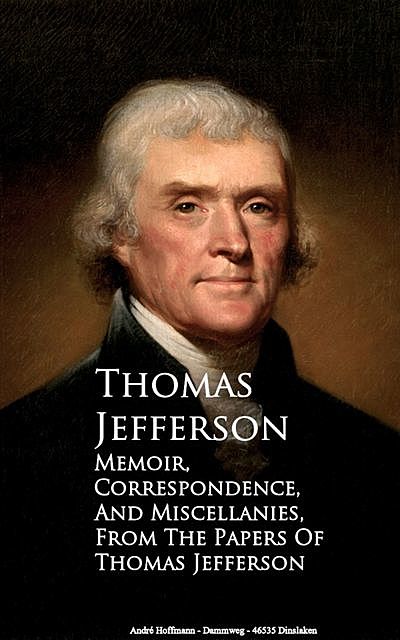 Memoir, Correspondence and Miscellanies, Thomas Jefferson