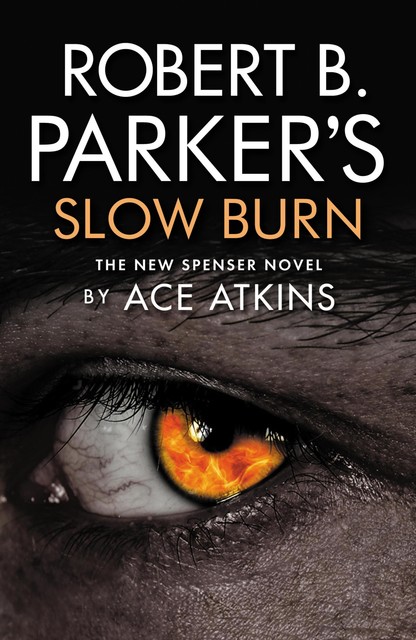 Robert B. Parker's Slow Burn, Ace Atkins
