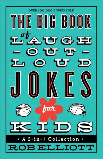 Big Book of Laugh-Out-Loud Jokes for Kids, Rob Elliott