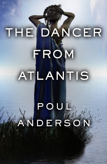 The Dancer from Atlantis, Poul Anderson