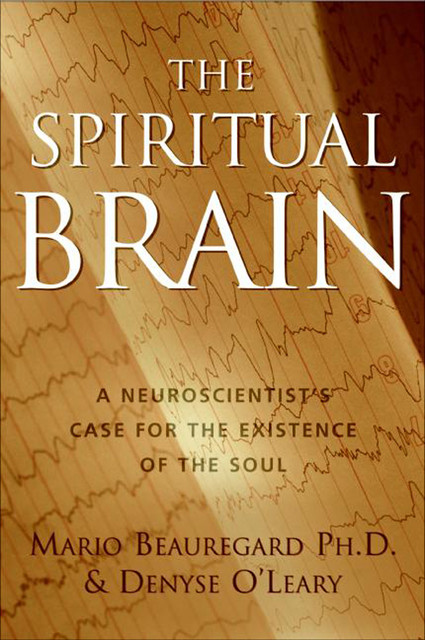 The Spiritual Brain, Mario Beauregard, Denyse O'Leary