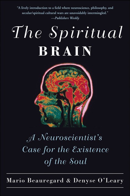 The Spiritual Brain, Mario Beauregard, Denyse O'Leary