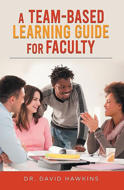 A Team-Based Learning Guide For Faculty, David R. Hawkins