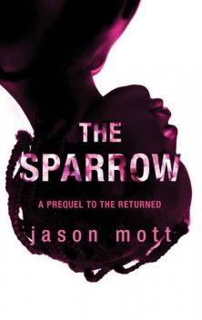 The Sparrow, Mott Jason