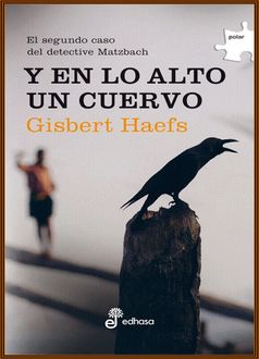 Y En Lo Alto Un Cuervo, Gisbert Haefs