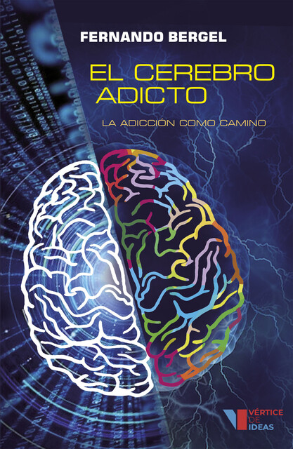El cerebro adicto, Fernando Bergel